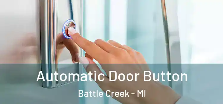Automatic Door Button Battle Creek - MI