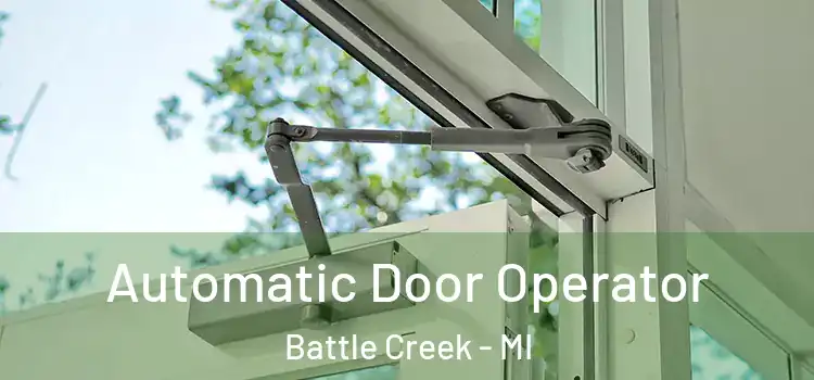 Automatic Door Operator Battle Creek - MI