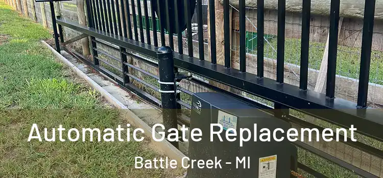 Automatic Gate Replacement Battle Creek - MI