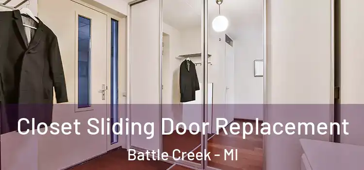 Closet Sliding Door Replacement Battle Creek - MI