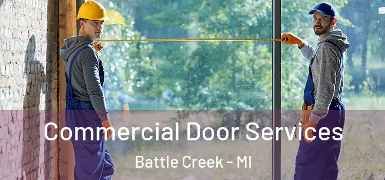 Commercial Door Services Battle Creek - MI