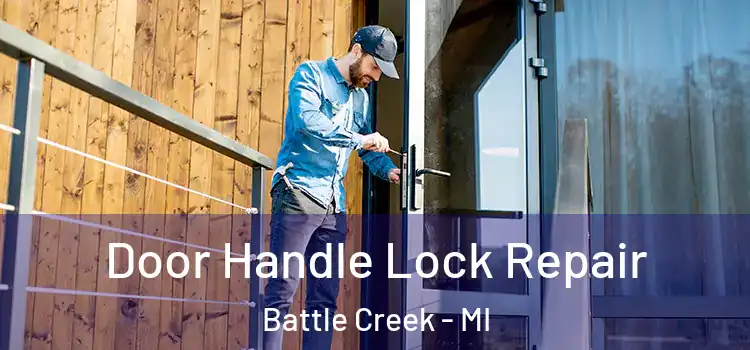 Door Handle Lock Repair Battle Creek - MI
