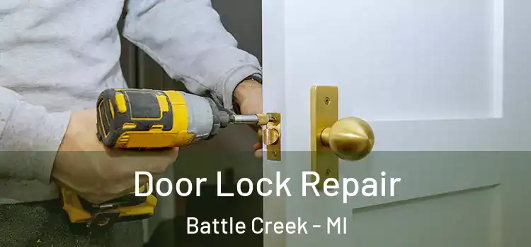 Door Lock Repair Battle Creek - MI