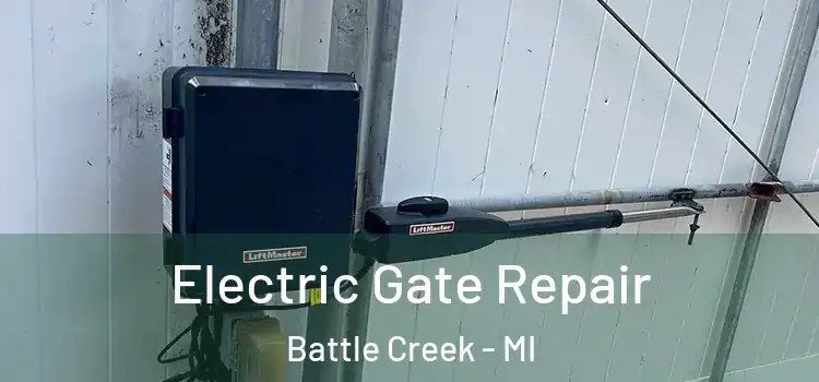 Electric Gate Repair Battle Creek - MI
