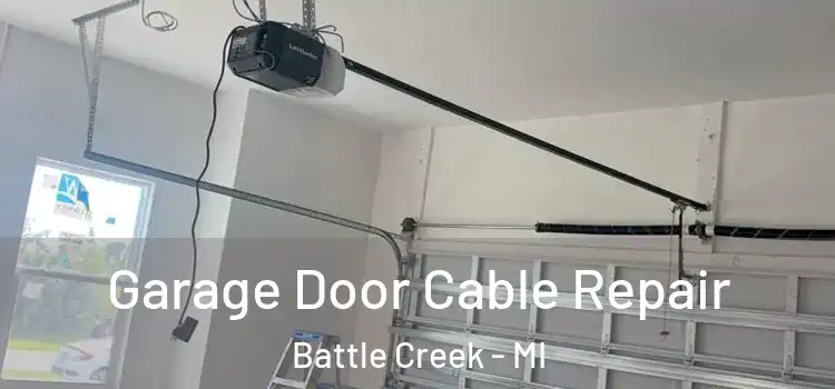  Garage Door Cable Repair Battle Creek - MI