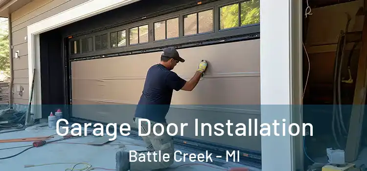  Garage Door Installation Battle Creek - MI