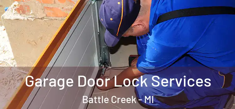 Garage Door Lock Services Battle Creek - MI