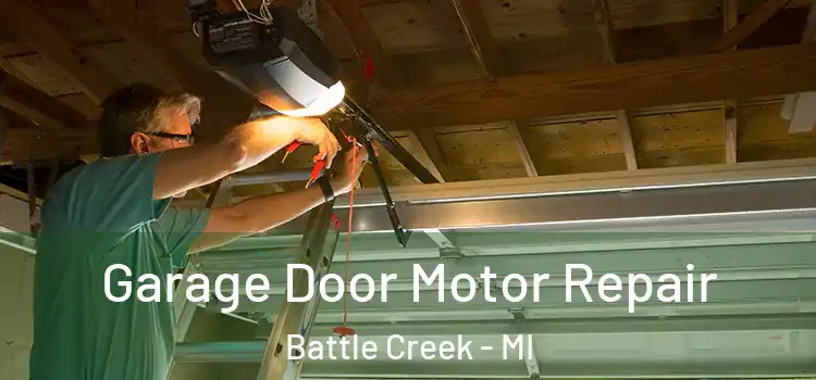  Garage Door Motor Repair Battle Creek - MI