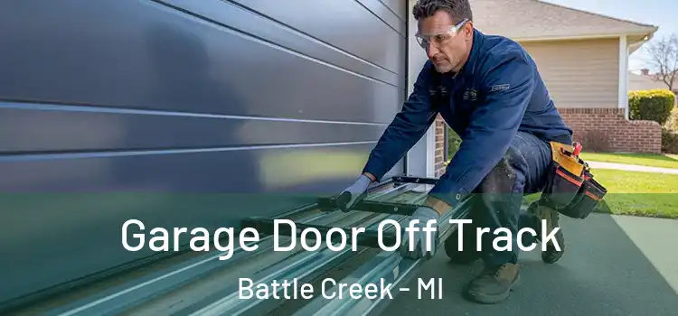  Garage Door Off Track Battle Creek - MI