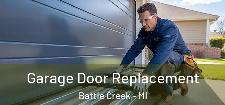  Garage Door Replacement Battle Creek - MI