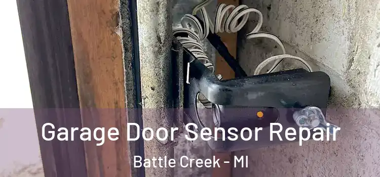 Garage Door Sensor Repair Battle Creek - MI