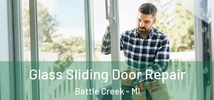 Glass Sliding Door Repair Battle Creek - MI