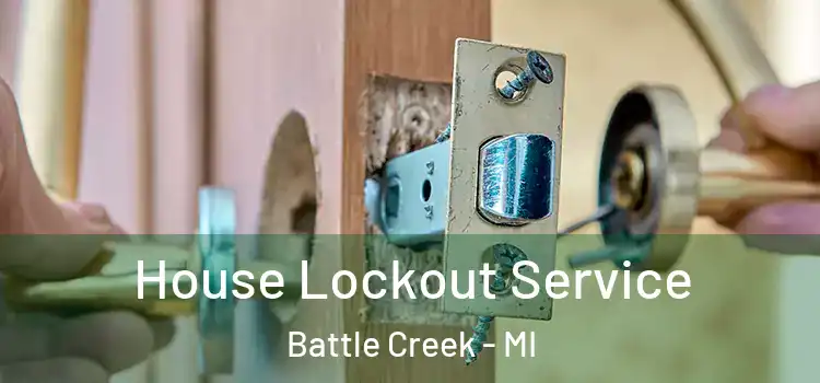 House Lockout Service Battle Creek - MI