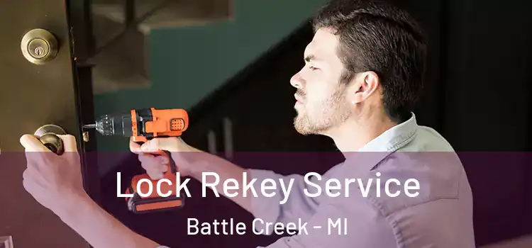 Lock Rekey Service Battle Creek - MI