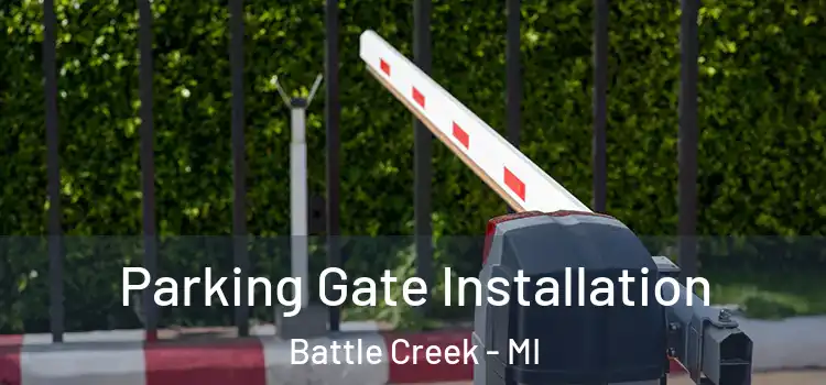 Parking Gate Installation Battle Creek - MI