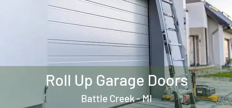  Roll Up Garage Doors Battle Creek - MI