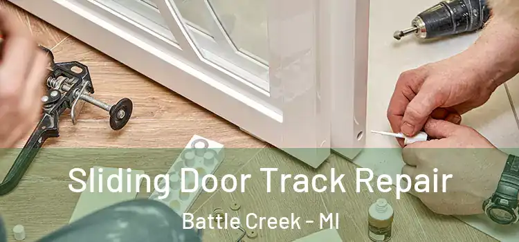 Sliding Door Track Repair Battle Creek - MI