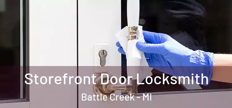 Storefront Door Locksmith Battle Creek - MI
